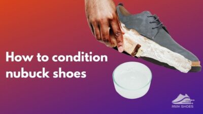 how-to-condition-nubuck-shoes