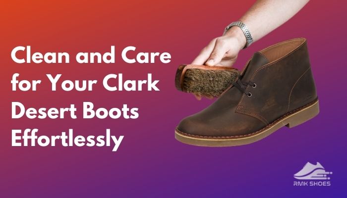 clean-and-care-for-your-clark-desert-boots