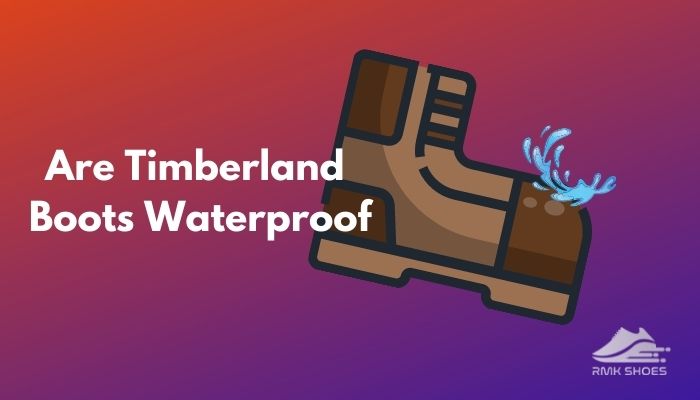 are-timberland-boots-waterproof