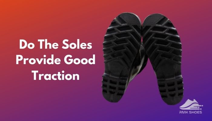 do-the-soles-provide-good-traction