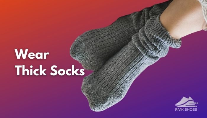 wear-thick-socks