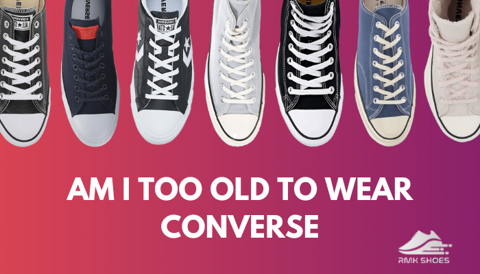 am-i-too-old-to-wear-converse