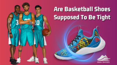 are-basketball-shoes-supposed-to-be-tight
