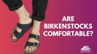 are-birkenstocks-comfortable