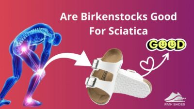 are-birkenstocks-good-for-sciatica