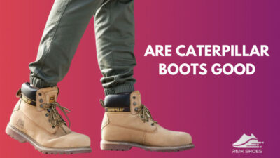 are-caterpillar-boots-good