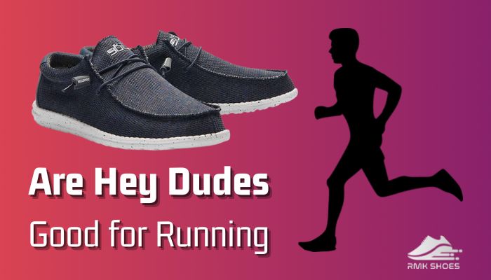 are-hey-dudes-good-for-running