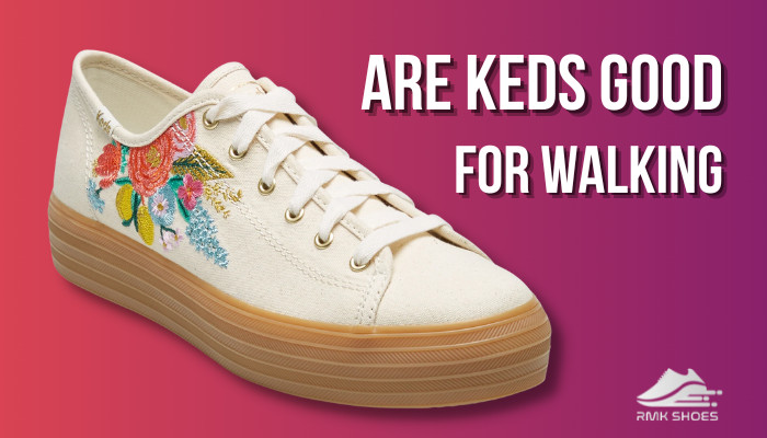 are-keds-good-for-walking