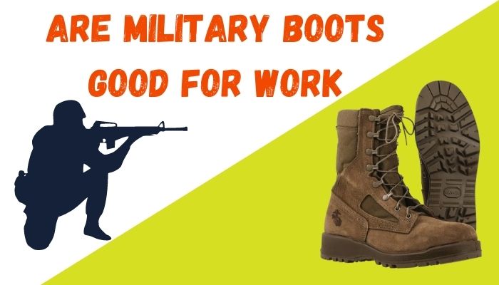 are-military-boots-good-for-works