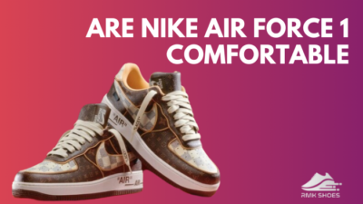 are-nike-air-force-1-comfortable