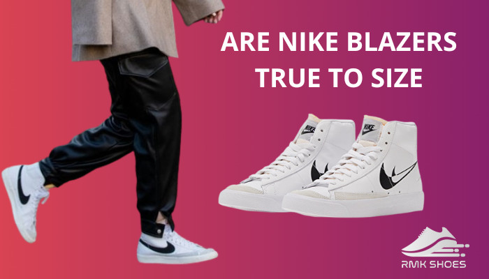 are-nike-blazers-true-to-size