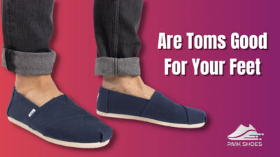 are-toms-good-for-your-feet