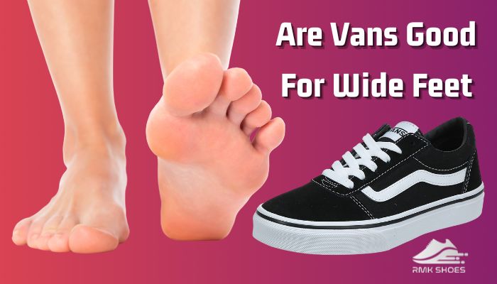 are-vans-good-for-wide-feet