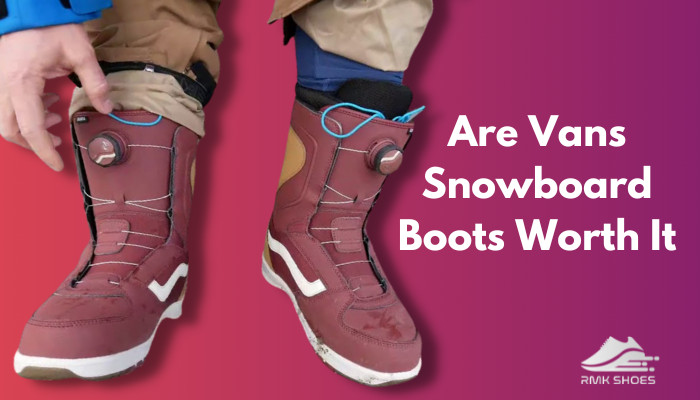 are-vans-snowboard-boots-worth-it