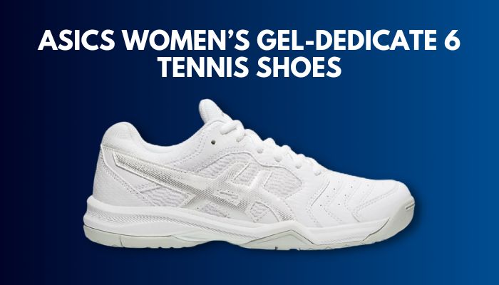 asics-women’s-gel-dedicate-6-tennis-shoes