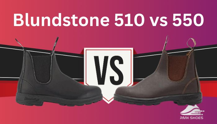 blundstone-510-vs-550