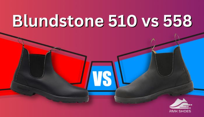 blundstone-510-vs-558