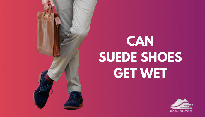 can-suede-shoes-get-wet