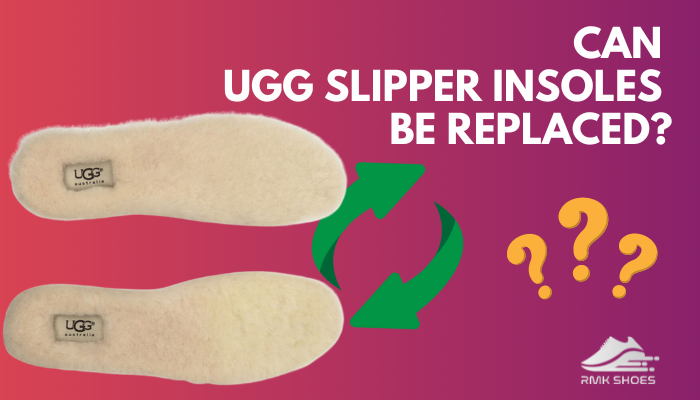 can-ugg-slipper-insoles-be-replaced