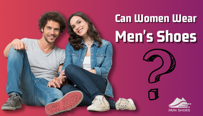 Can Women Wear Men's Shoes? [Break The Barrier]