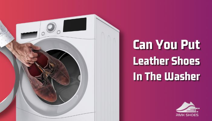 can-you-put-leather-shoes-in-the-washer