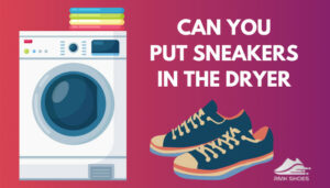 Can You Put Sneakers In The Dryer? Practical Tips [In 2024]
