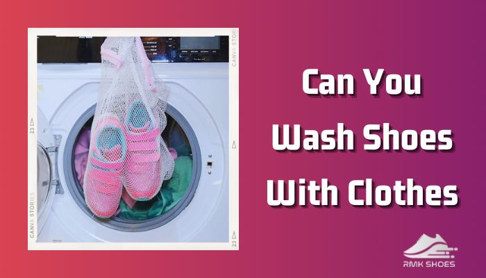 Can You Wash Shoes With Clothes? [Know If It’s Safe Or Not]