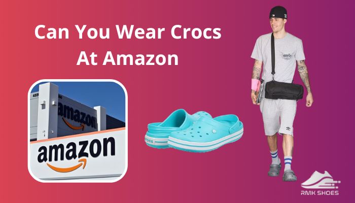 can-you-wear-crocs-at-amazon