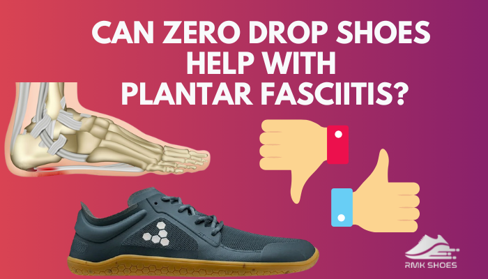 can-zero-drop-shoes-help-with-plantar-fasciitis