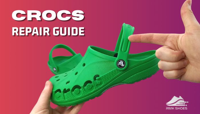 Crocs Repair Guide [Mend the Holes, Straps & Splits of Crocs]