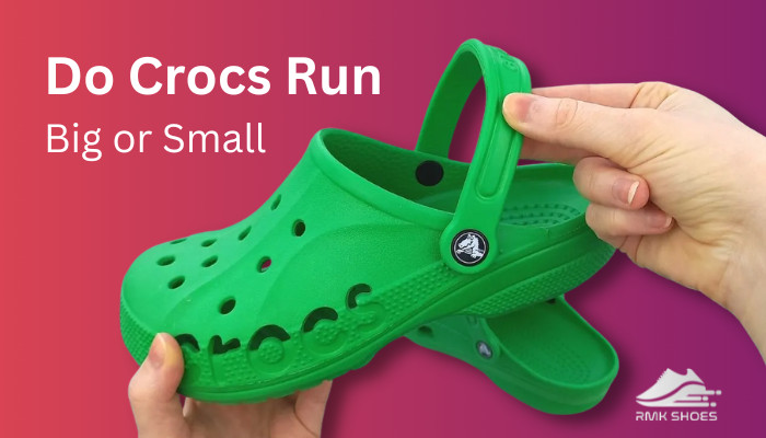 do-crocs-run-big-or-small