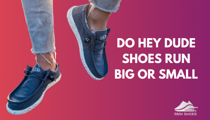 do-hey-dude-shoes-run-big-or-small