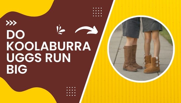 do-koolaburra-uggs-run-big-most-accurate-info-2024