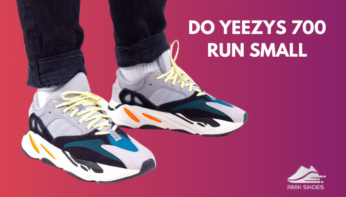 Do yeezy boost 700 clearance run small