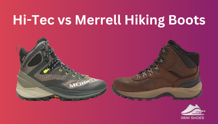 Hi-Tec vs Merrell Hiking Boots [Which is Best for Treks?]