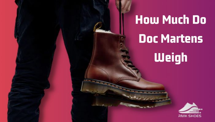 How Much Do Doc Martens Weigh? [Too Heavy or Comfy Wear]