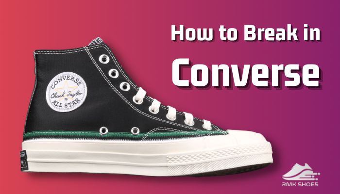how-to-break-in-converse