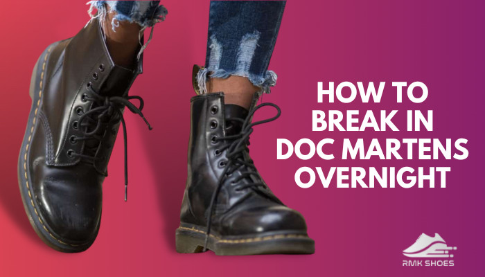 how-to-break-in-doc-martens-overnight