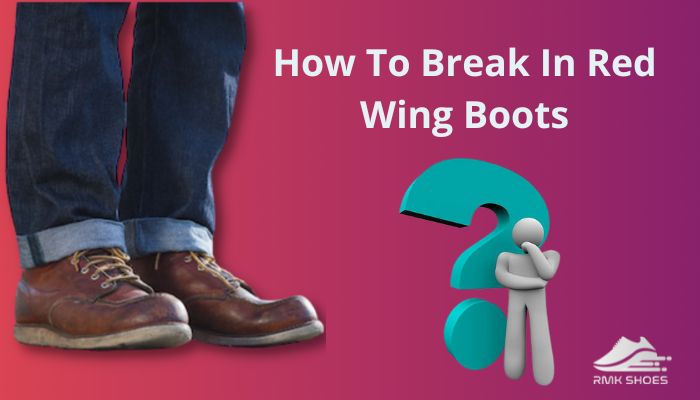 Red wing boots break on sale in