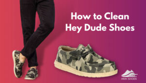 How to Clean Hey Dude Shoes [Easy Ways to Get Rid of Dirt]