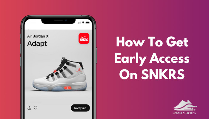 how-to-get-early-access-on-snkrs