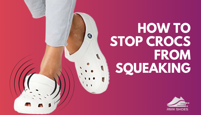 how-to-stop-crocs-from-squeaking