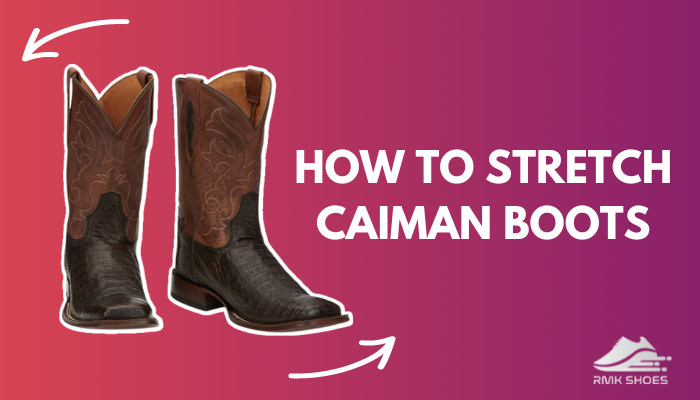 how-to-stretch-caiman-boots