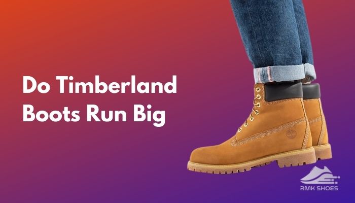 do-timberland-boots-run-big