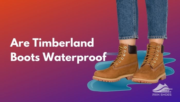 timberland boots not waterproof