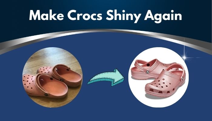 make-crocs-shiny-again