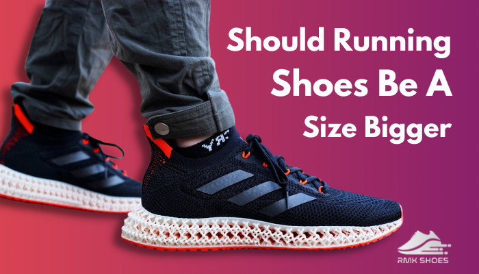 Should Running Shoes Be A Size Bigger Adjust Your Fitting 