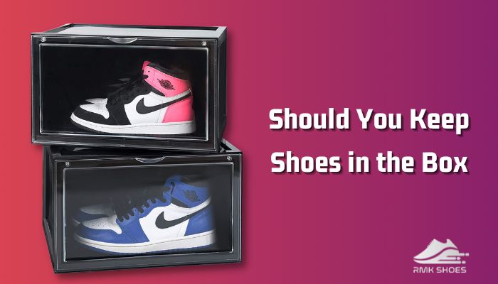 should-you-keep-shoes-in-the-box