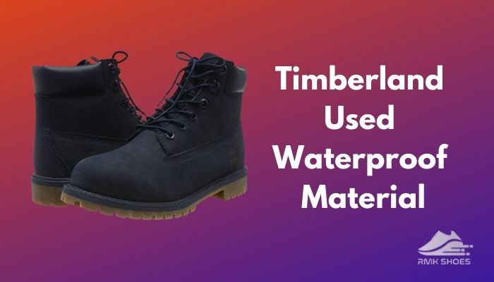 timberland-used-waterproof-material