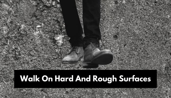 walk-on-hard-and-rough-surfaces